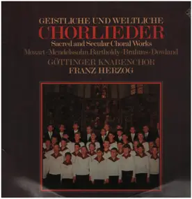 Wolfgang Amadeus Mozart - Chorlieder - Sacred And Secular Choral Works