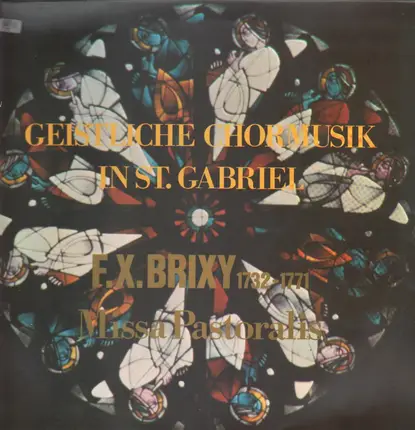 Mozart/Brixy - Geistliche Chormusik in St. Gabriel/Missa Pastoralis
