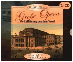 Wolfgang Amadeus Mozart - Große Opern - Die Entführung aus dem Serail