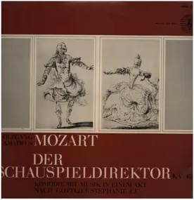 Wolfgang Amadeus Mozart - Der Schauspieldirektor KV 486