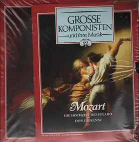 Wolfgang Amadeus Mozart - Die Hochzeit des Figaro und Don Giovanni
