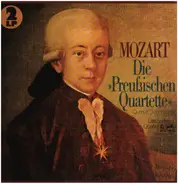 Mozart - Die Preußischen Quartette