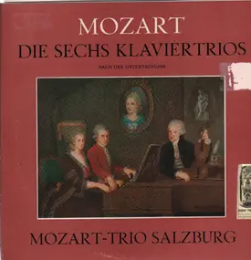 Wolfgang Amadeus Mozart - Die Sechs Klaviertrios