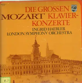 Wolfgang Amadeus Mozart - Die grossen Klavierkonzerte