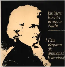Wolfgang Amadeus Mozart - Ein Stern leuchtet in unsere Nacht - Ein Lebensbild über W.A. Mozart