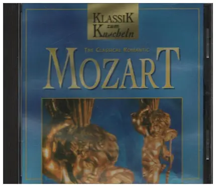 Mozart - The Classical Romantic Mozart