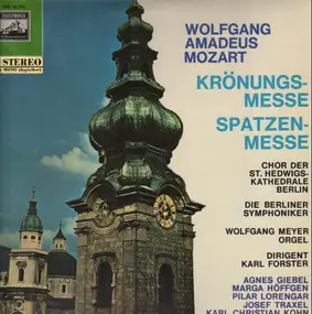Wolfgang Amadeus Mozart - Krönungsmesse / Spatzenmesse (Karl Forster)