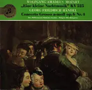 Mozart / Händel - Serenade: 'Eine Kleine Nachtmusik', K 525 / Concerto Grosso In A Minor Op. 6 No. 4