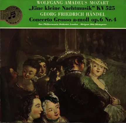 Mozart / Händel - Serenade: 'Eine Kleine Nachtmusik', K 525 / Concerto Grosso In A Minor Op. 6 No. 4