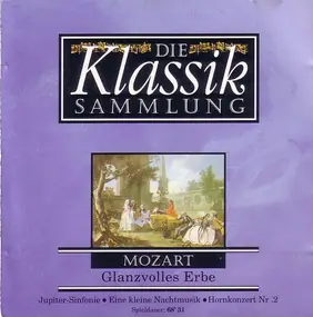 Wolfgang Amadeus Mozart - Die Klassiksammlung 2: Mozart: Glanzvolles Erbe