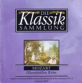 Wolfgang Amadeus Mozart - Die Klassiksammlung 2: Mozart: Glanzvolles Erbe