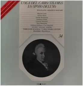 Wolfgang Amadeus Mozart - L'Oca Del Cairo / Thamos Lo Sposo Deluso