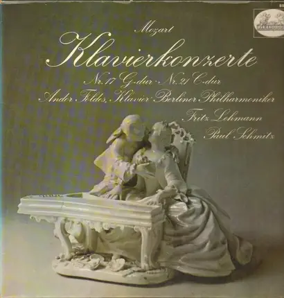Mozart - Mozart - Piano Concerto No. 17 In G Major, K. 453, Piano Concerto No. 21 In C Major, K. 467
