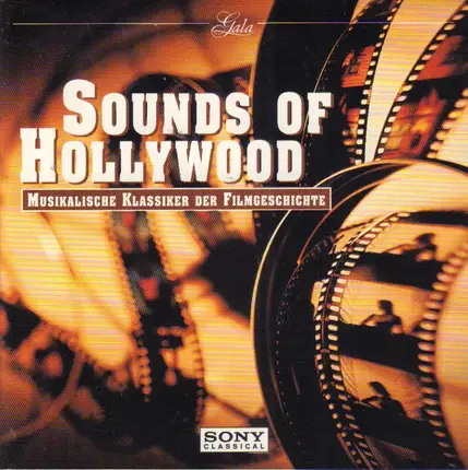 Mozart / Mahler / Bach a.o. - Sounds of Hollywood - Musikalische Klassiker der Filmgeschichte