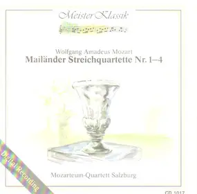 Wolfgang Amadeus Mozart - Mailänder Streichquartette 1-4