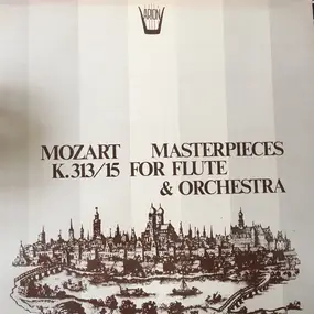 Wolfgang Amadeus Mozart - Masterpieces K.313/315 For Flute & Orchestra