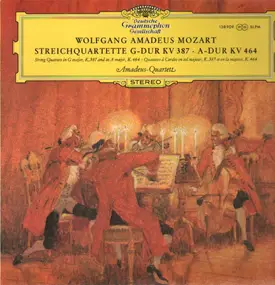 Wolfgang Amadeus Mozart - Streichquartette G-Dur KV 387, A-Dur KV 464, Amadeus-Quartett