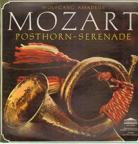 Wolfgang Amadeus Mozart - Posthorn-Serenade
