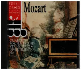 Wolfgang Amadeus Mozart - Quartets For Flute And String Trio