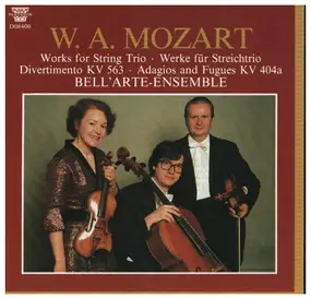 Wolfgang Amadeus Mozart - Werke für Streichtrio KV 563 & KV 404a
