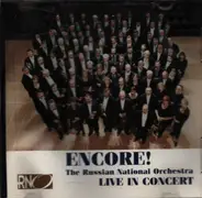 Mozart / Tchaikovsky / Glazunov a.o. - Encore! The Russian National Orchestra Live In Concert