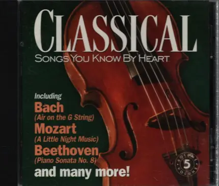 Mozart / Tchaikovsky / Vivaldi a.o. - Classical - Songs You Know By Heart
