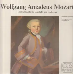 Wolfgang Amadeus Mozart - Drei Konzerte für Cembalo und Orchester