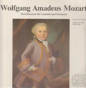 Wolfgang Amadeus Mozart - Drei Konzerte für Cembalo und Orchester