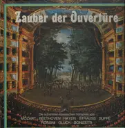 Mozart, Beethoven, Haydn, Strauss, a.o. - Zauber der Ouvertüre