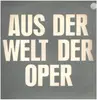 LP - Mozart, Beethoven, Weber, a.o. - Aus der Welt der Oper