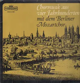 Wolfgang Amadeus Mozart - Chormusik aus 4 Jahrhunderten