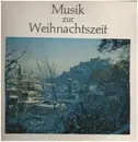 LP - Mozart, Gruber, Stolz a.o. - Musik zur Weihnachtszeit
