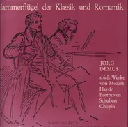 Mozart, Haydn, Beethoven a.o. / Jörg Demus - hammerflügel der Klassik und Romantik