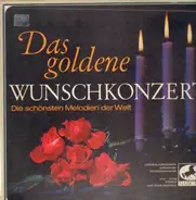 Mozart, Gluck, Mendelssohn, Chopin - Das goldene Wunschkonzert