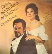 Mozart, Verdi, Strauss - Reich mir die Hand mein Leben - Opernduette