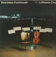 Mozart / Schubert / Verdi et.al. - Eine kleine Frachtmusik