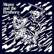 MOZES AND THE FIRSTBORN - Mozes and the Firstborn
