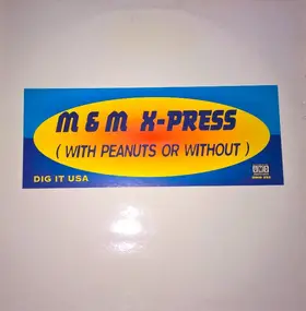 M&M X-Press - M & M X-Press ( With Peanuts Or Without )