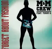 m&m crew - forget about fashion
