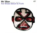 CD - Mo' Blow - For Those About To Funk - Digipak