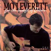 Mo Leverett - For The Benefit Of Desire