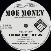 Mo' Money - (Y'all Ain't My) Cup Of Tea