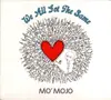 CD - Mo' Mojo - We All Got The Same - Digipak