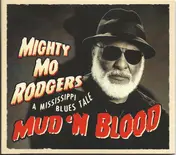 Mo Rodgers - Mud 'N Blood - A Mississippi Blues Tale