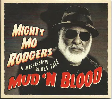 Mo Rodgers - Mud 'N Blood - A Mississippi Blues Tale
