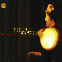Mısırlı Ahmet - Mel De Cabra