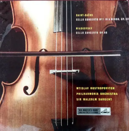 Mstislav Rostropovich , Philharmonia Orchestra , Sir Malcolm Sargent - Saint-Saëns: Cello Concerto No. 1 In A Minor / Miaskovsky: Cello Concerto In C M