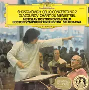 LP - Mstislav Rostropovich / Boston Symphony Orchestra / Seiji Ozawa - Shostakovich Cello Concerto No.2 - Glazounov Chant du Ménestrel