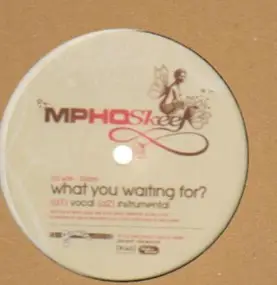 Mpho Skeef - What You Waiting For? / What Hearts Share