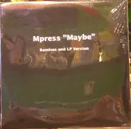 Mpress - Maybe (Remixes And LP Version)